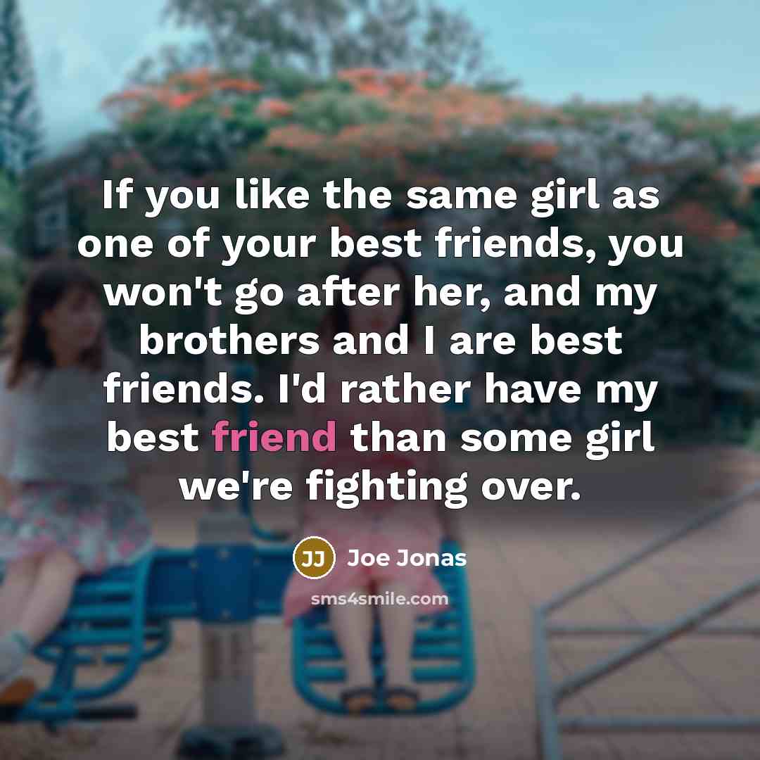 “If you like the same girl as one of your…” quote by Joe Jonas