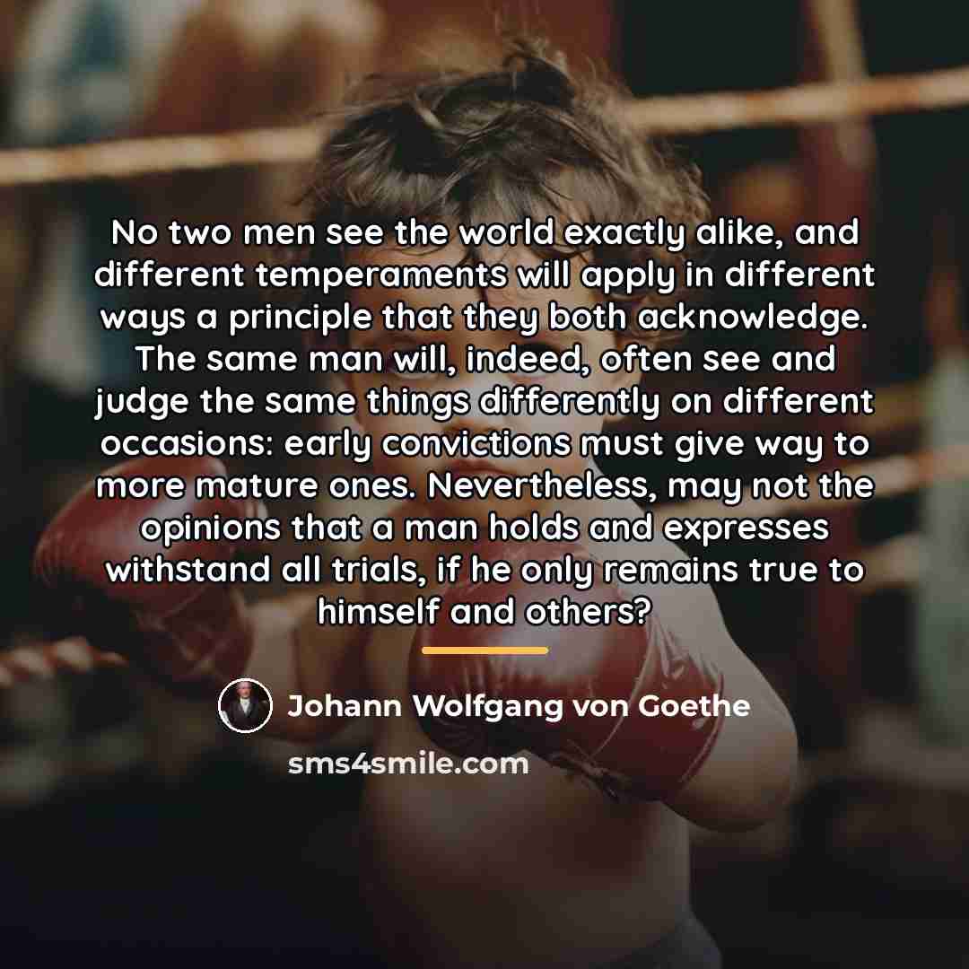“No two men see the world exactly alike, and different…” quote by Johann Wolfgang von Goethe