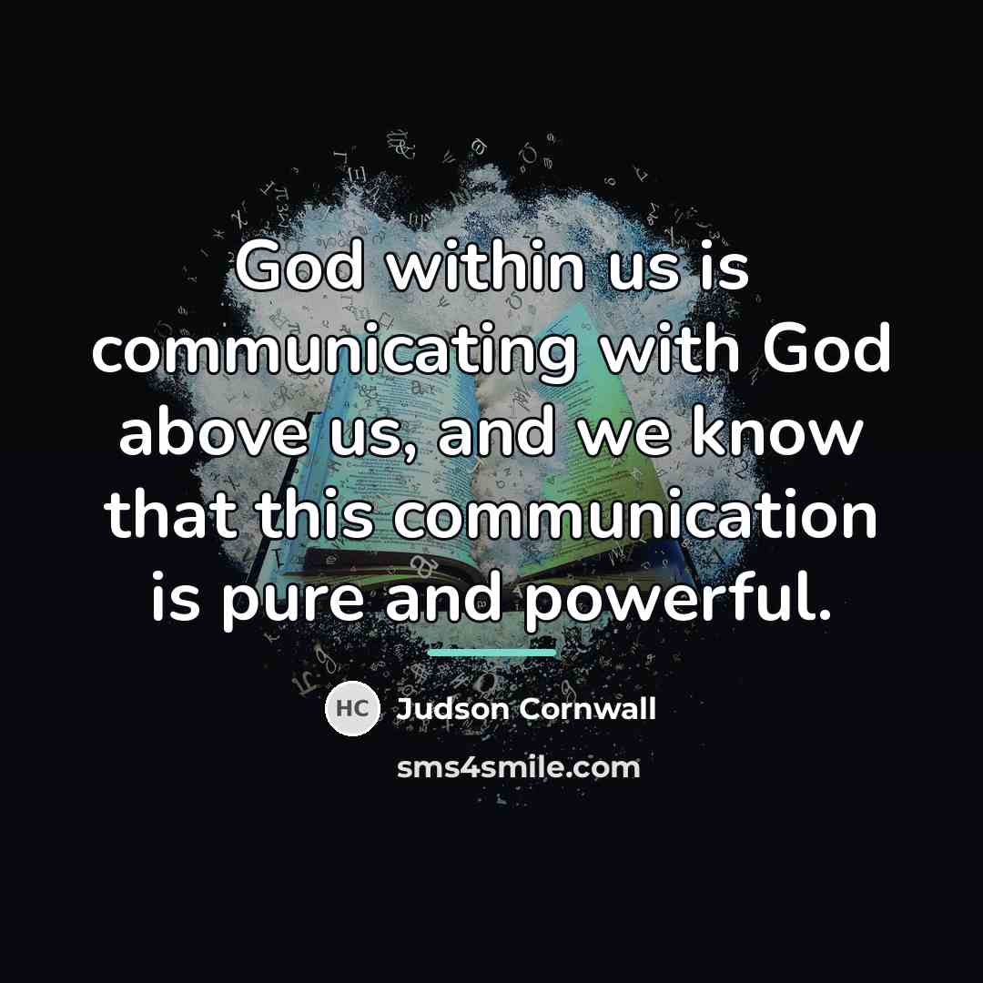 “God within us is communicating with God above us, and…” quote by Judson Cornwall