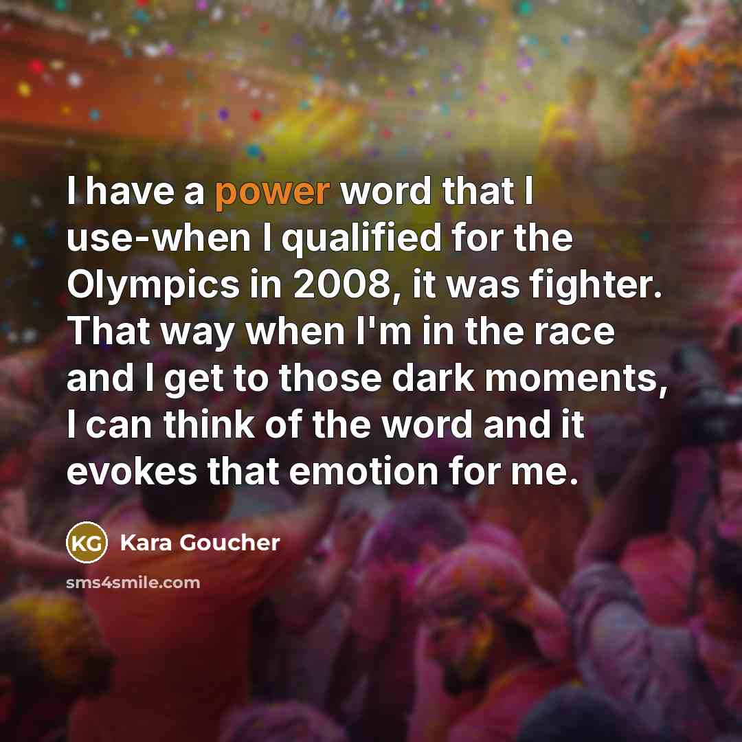 “I have a power word that I use-when I qualified…” quote by Kara Goucher