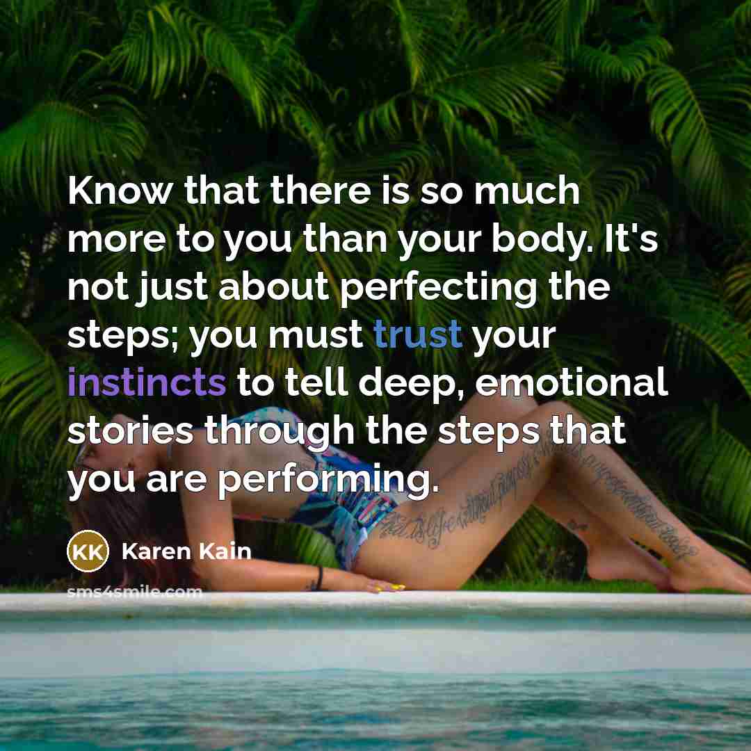 “Know that there is so much more to you than…” quote by Karen Kain