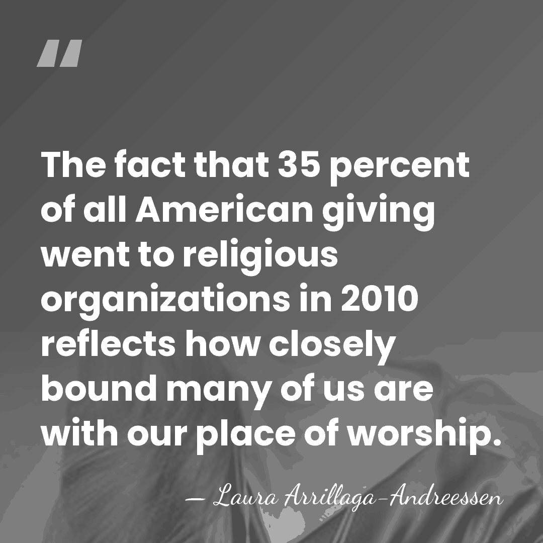 The fact that 35 percent of all American giving went to religious&hellip; - Laura Arrillaga-Andreessen
