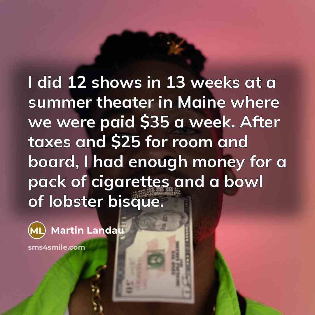 “I did 12 shows in 13 weeks at a summer…” quote by Martin Landau