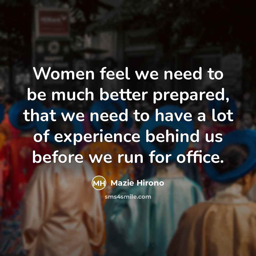 “Women feel we need to be much better prepared, that…” quote by Mazie Hirono