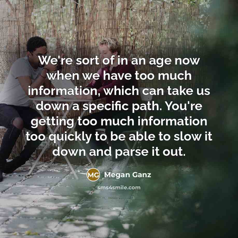 “We're sort of in an age now when we have…” quote by Megan Ganz