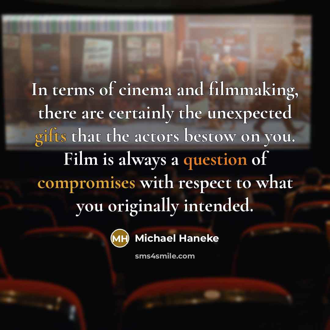 “In terms of cinema and filmmaking, there are certainly the…” quote by Michael Haneke