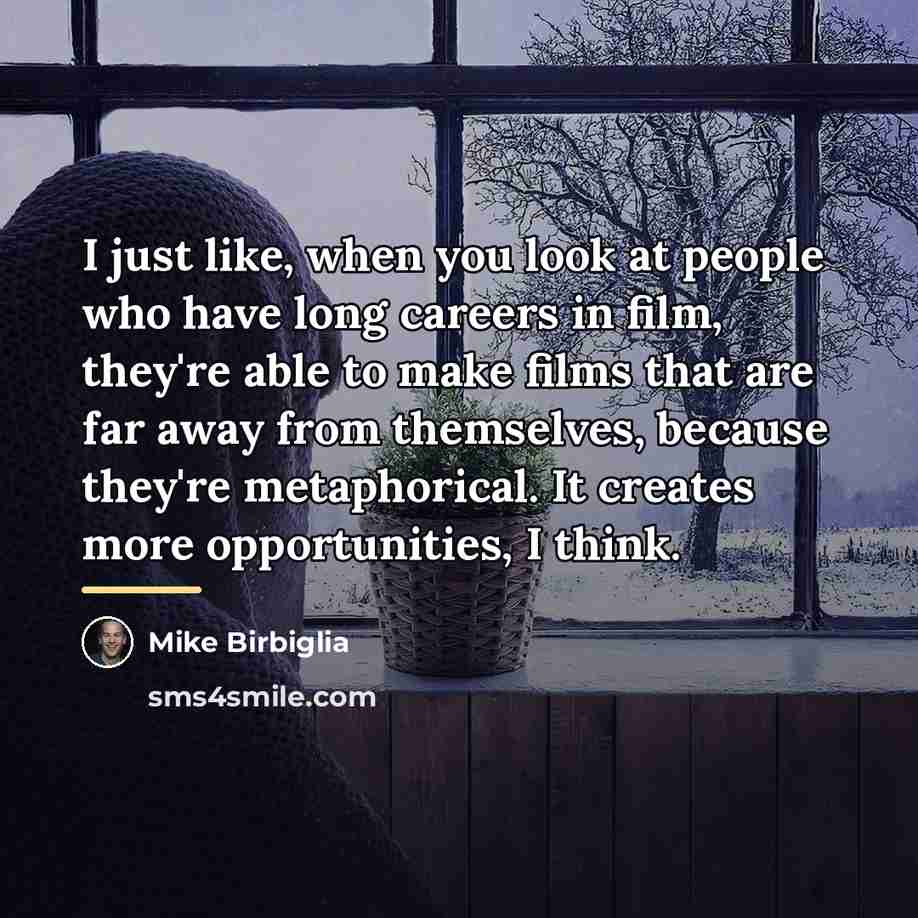 “I just like, when you look at people who have…” quote by Mike Birbiglia