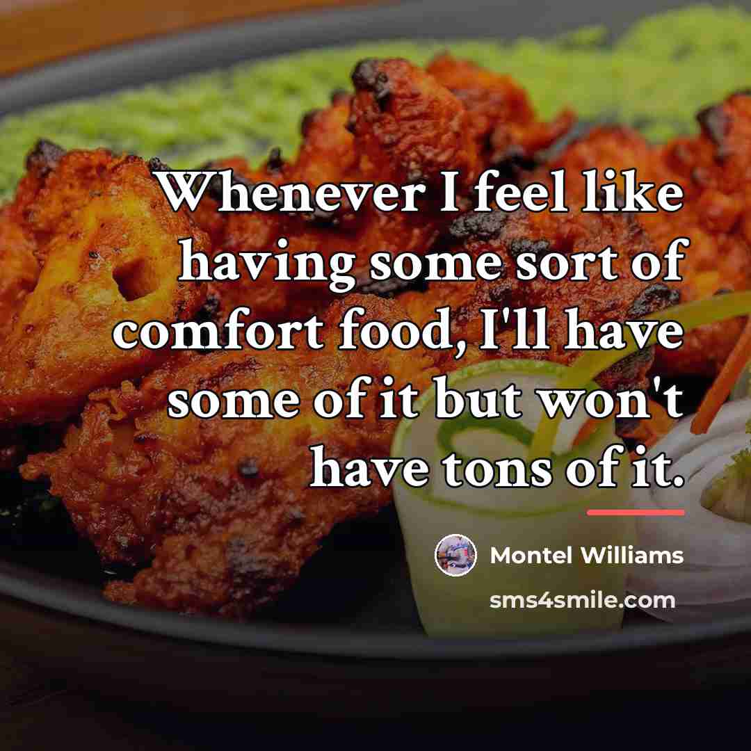 “Whenever I feel like having some sort of comfort food,…” quote by Montel Williams