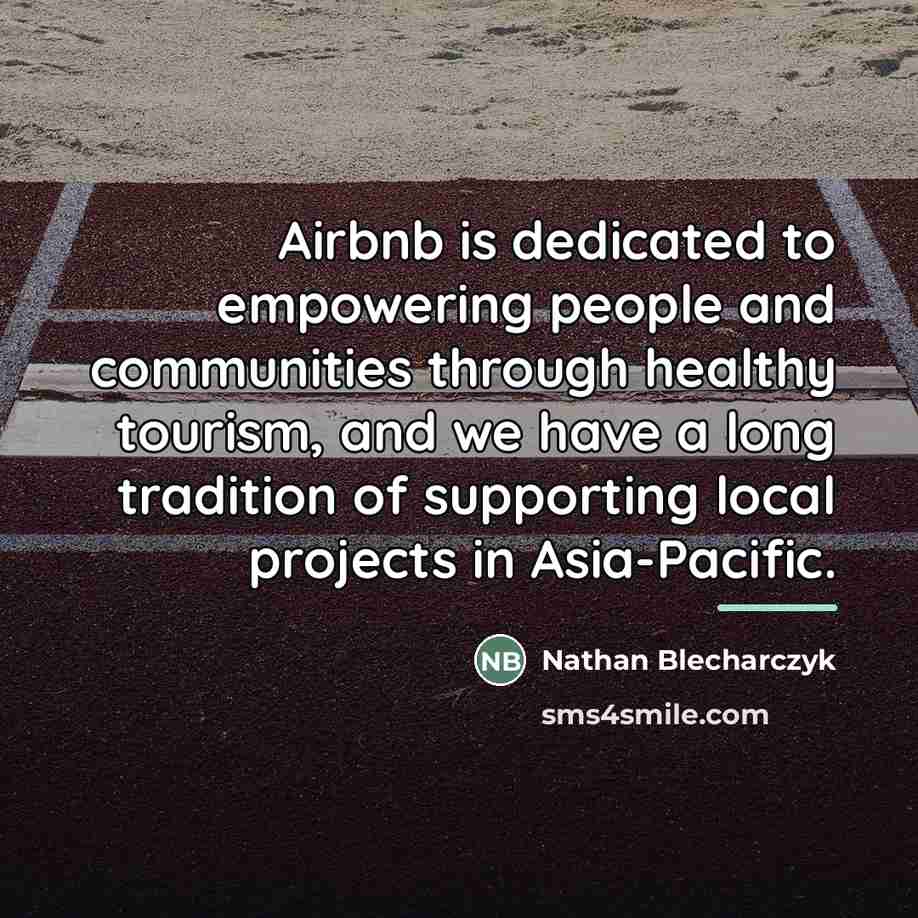 “Airbnb is dedicated to empowering people and communities through healthy…” quote by Nathan Blecharczyk