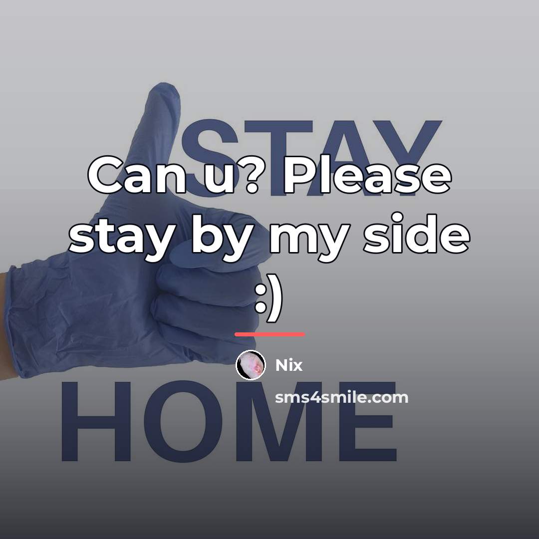 “Can u? Please stay by my side :)…” quote by Nix