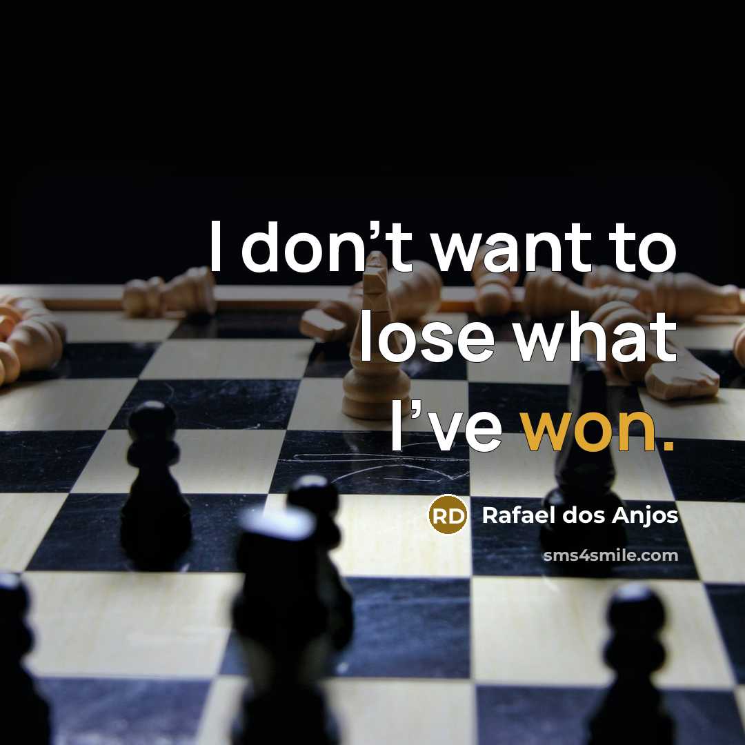 “I don't want to lose what I've won.” quote by Rafael dos Anjos
