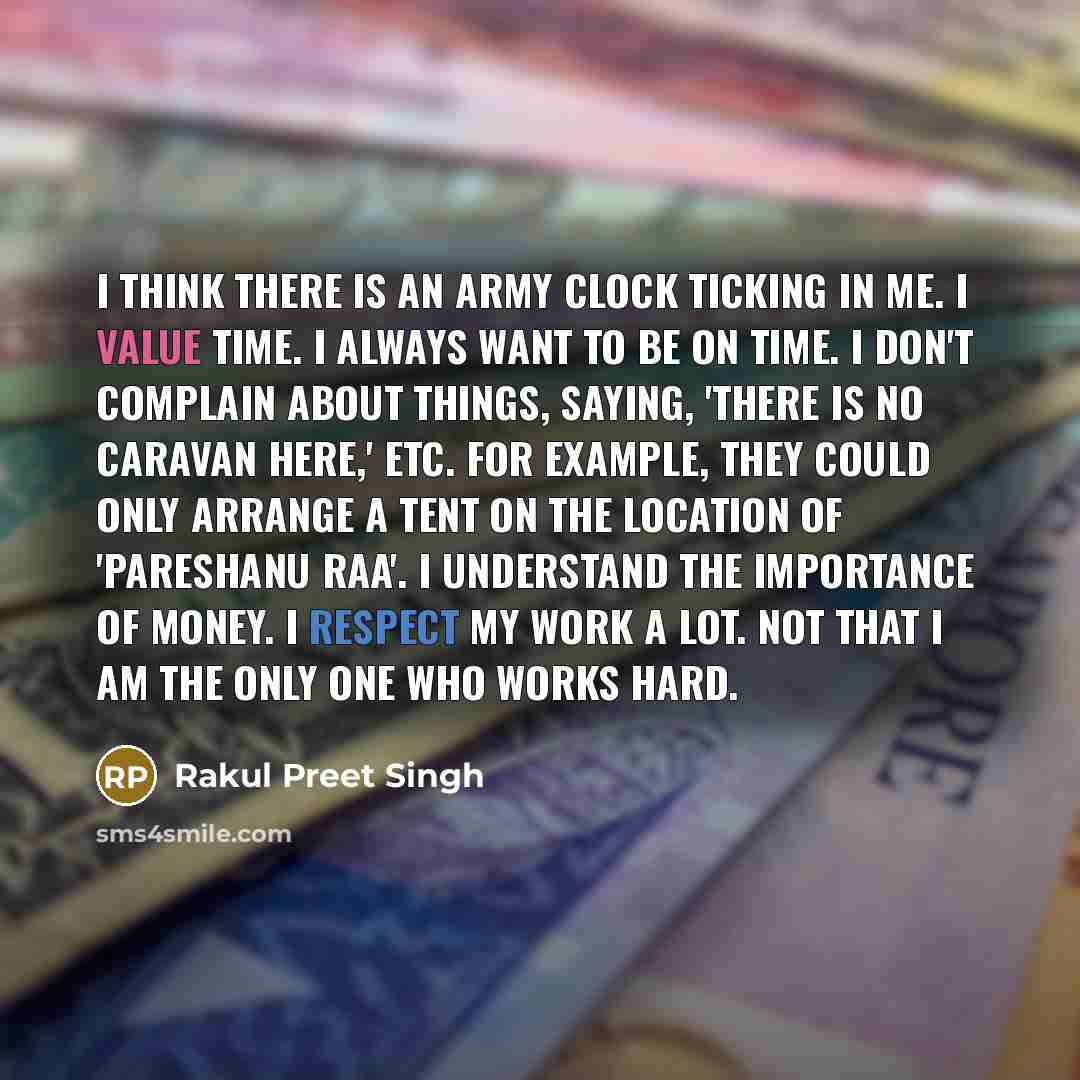 “I think there is an army clock ticking in me.…” quote by Rakul Preet Singh