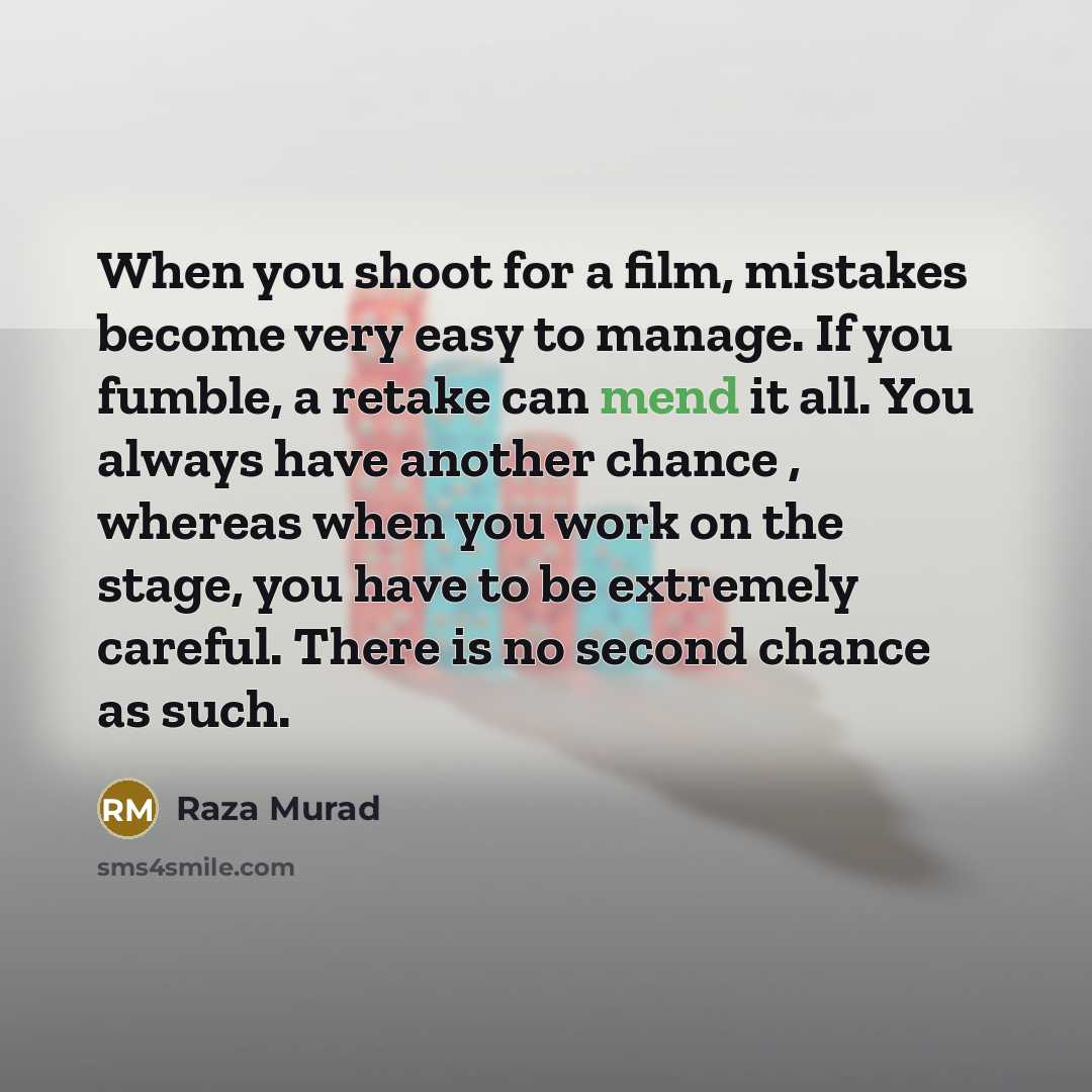 “When you shoot for a film, mistakes become very easy…” quote by Raza Murad