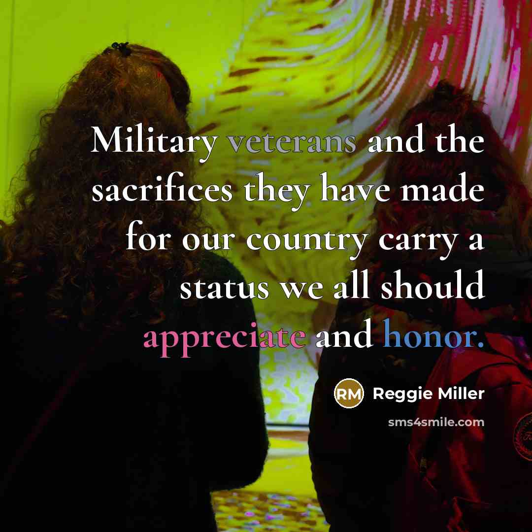 “Military veterans and the sacrifices they have made for our…” quote by Reggie Miller