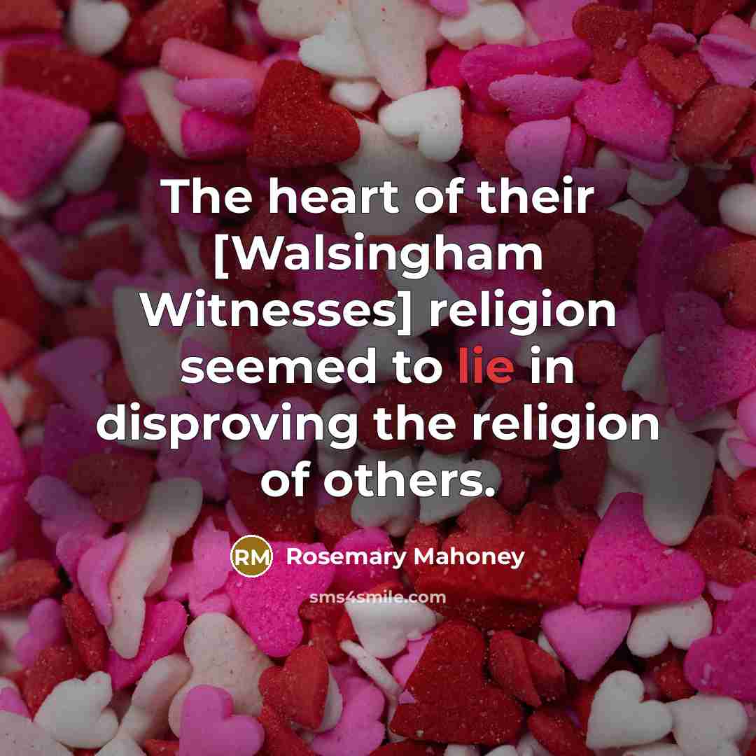 “The heart of their [Walsingham Witnesses] religion seemed to lie…” quote by Rosemary Mahoney
