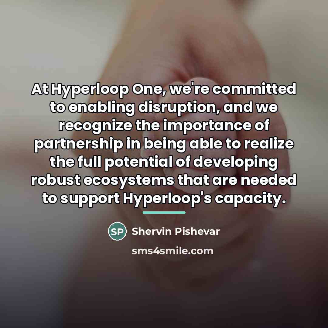 “At Hyperloop One, we're committed to enabling disruption, and we…” quote by Shervin Pishevar