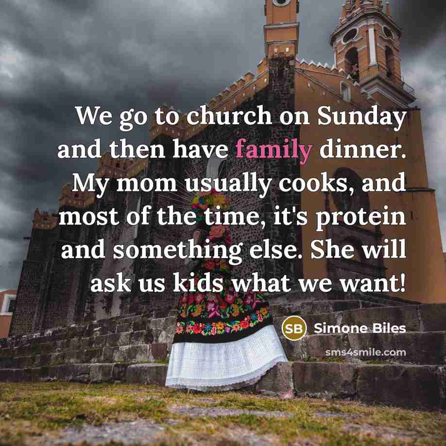 “We go to church on Sunday and then have family…” quote by Simone Biles