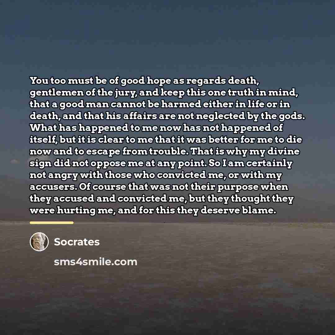 “You too must be of good hope as regards death,…” quote by Socrates
