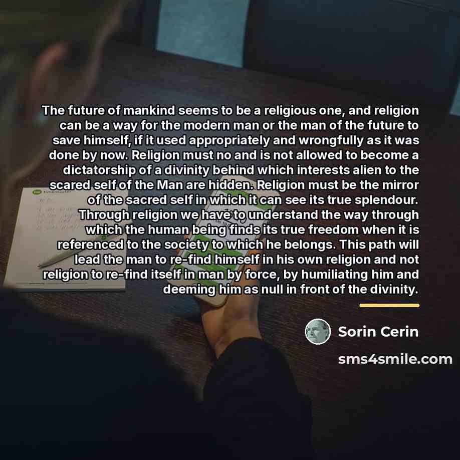 “The future of mankind seems to be a religious one,…” quote by Sorin Cerin