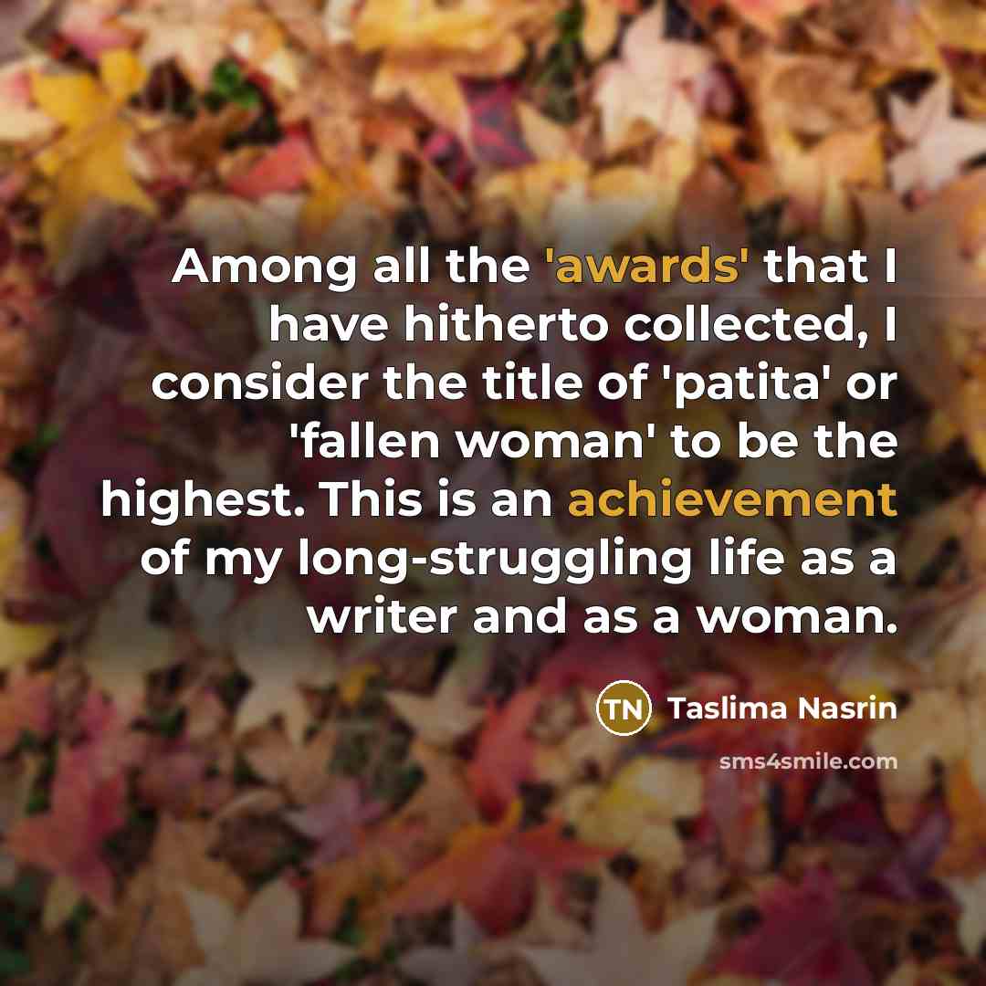 “Among all the 'awards' that I have hitherto collected, I…” quote by Taslima Nasrin