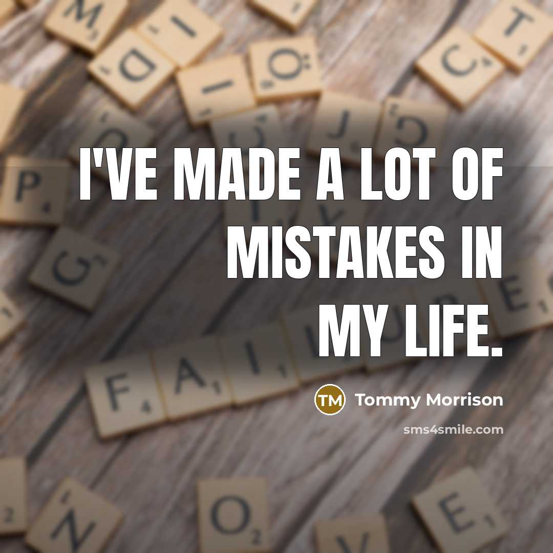 “I've made a lot of mistakes in my life.…” quote by Tommy Morrison
