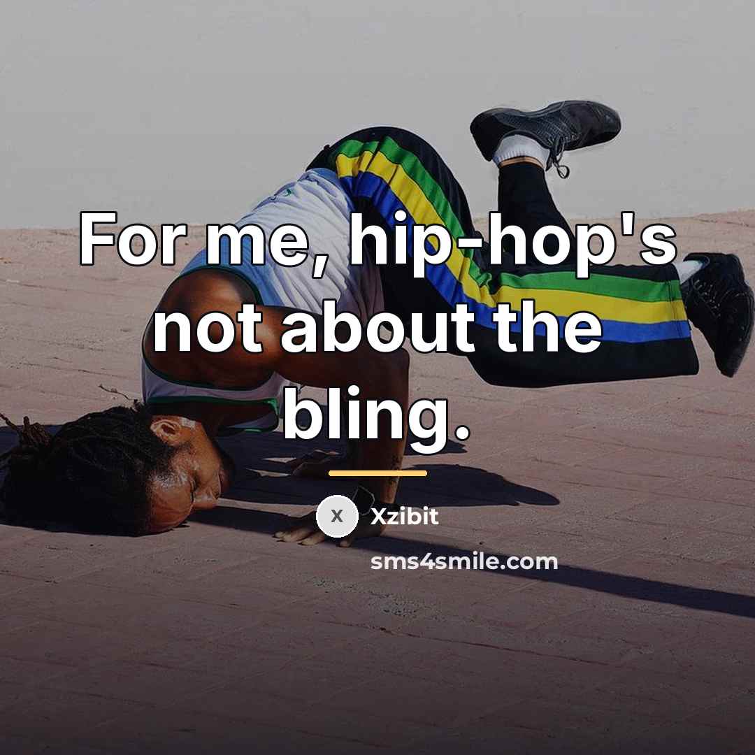 “For me, hip-hop's not about the bling.…” quote by Xzibit
