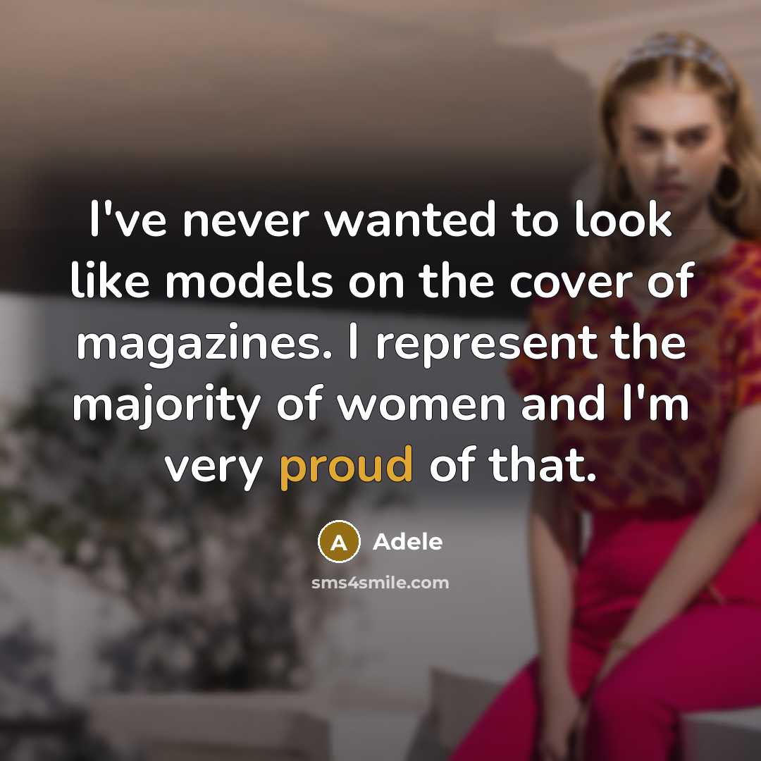“I've never wanted to look like models on the cover…” quote by Adele