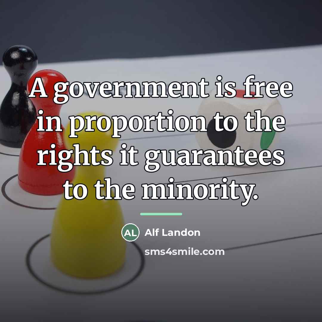“A government is free in proportion to the rights it…” quote by Alf Landon