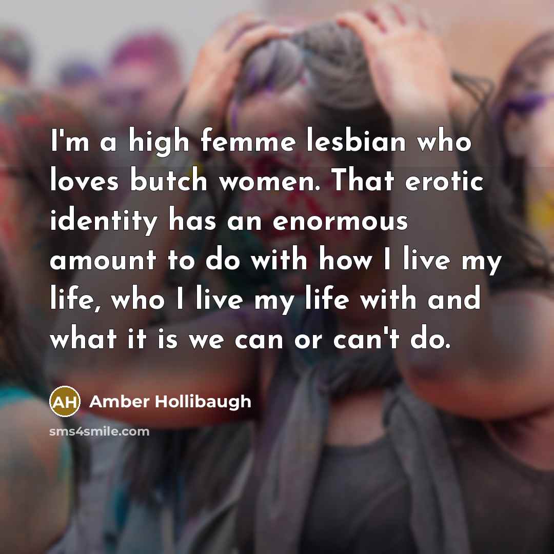 “I'm a high femme lesbian who loves butch women. That…” quote by Amber Hollibaugh