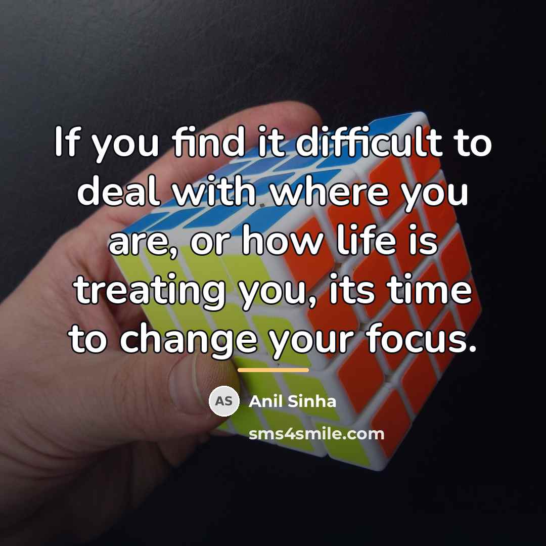 “If you find it difficult to deal with where you…” quote by Anil Sinha