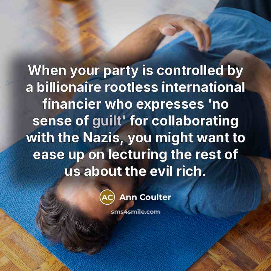 “When your party is controlled by a billionaire rootless international…” quote by Ann Coulter