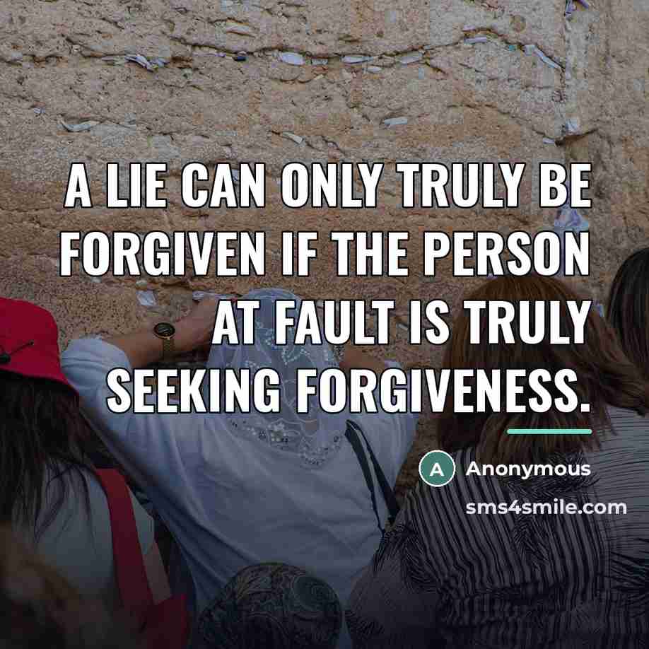 “A lie can only truly be forgiven if the person…” quote by Anonymous