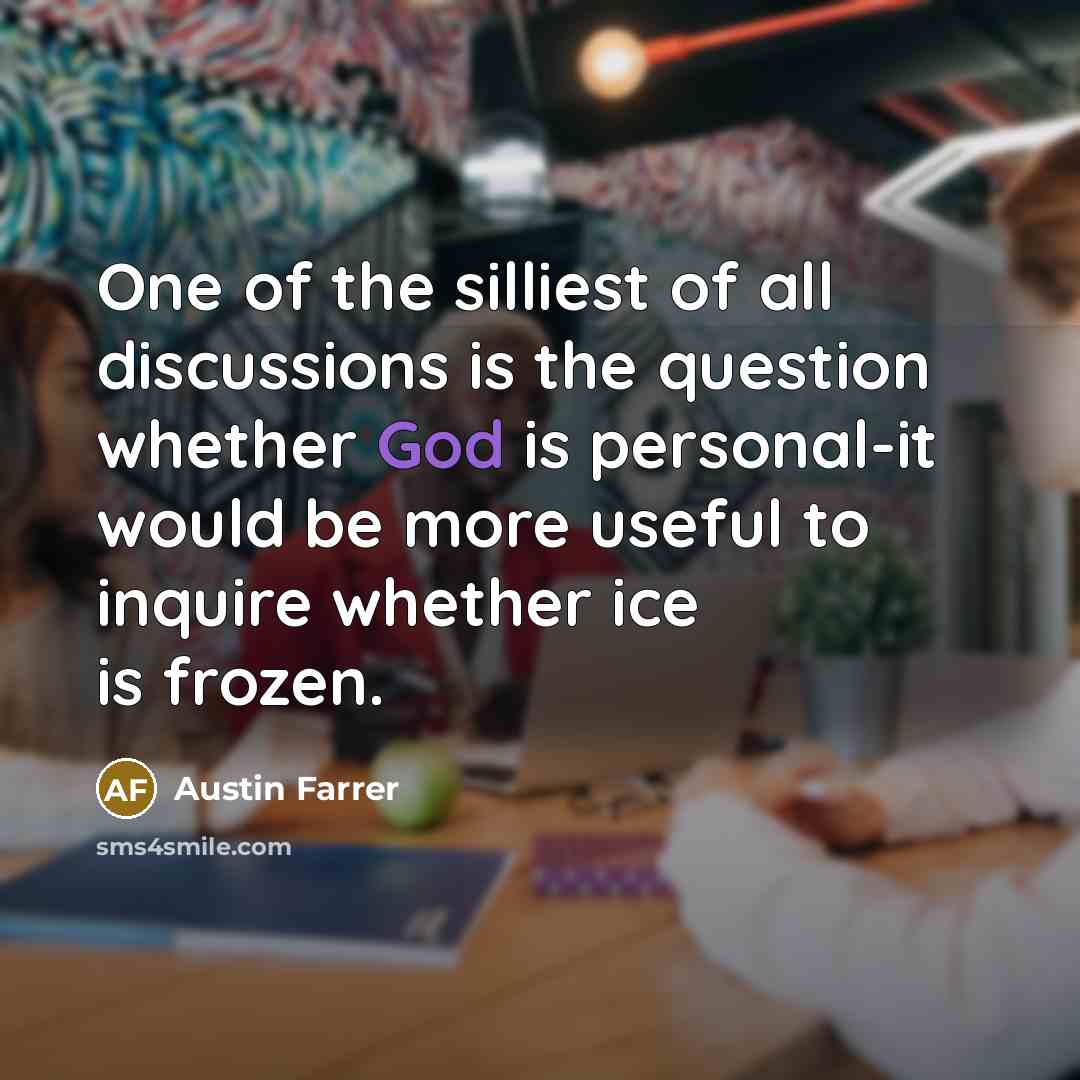 “One of the silliest of all discussions is the question…” quote by Austin Farrer