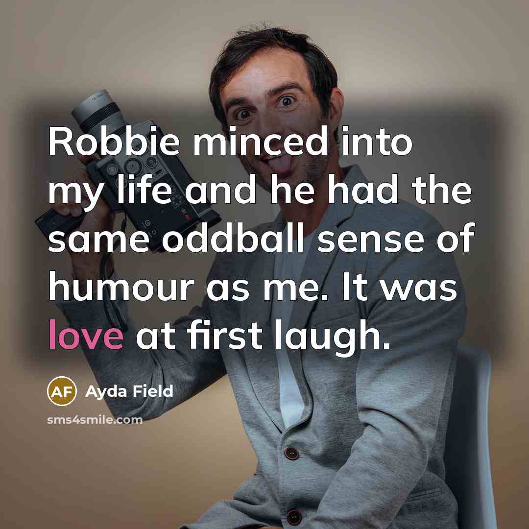 “Robbie minced into my life and he had the same…” quote by Ayda Field