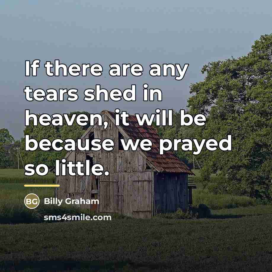 “If there are any tears shed in heaven, it will…” quote by Billy Graham