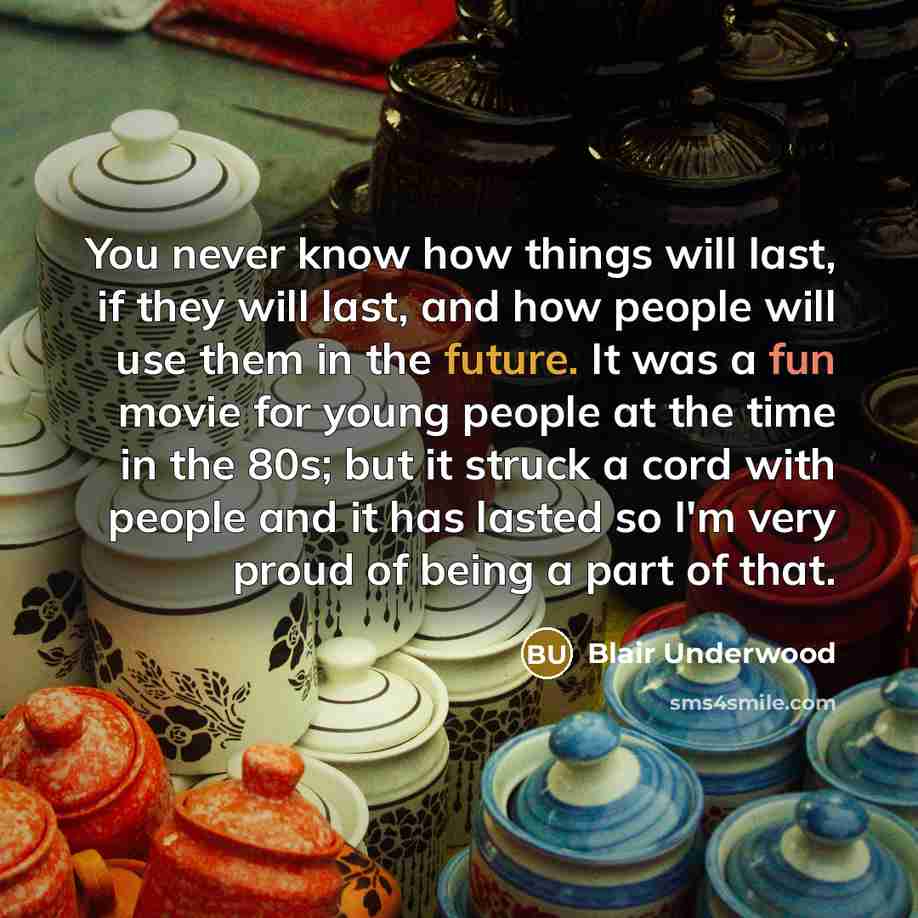 “You never know how things will last, if they will…” quote by Blair Underwood
