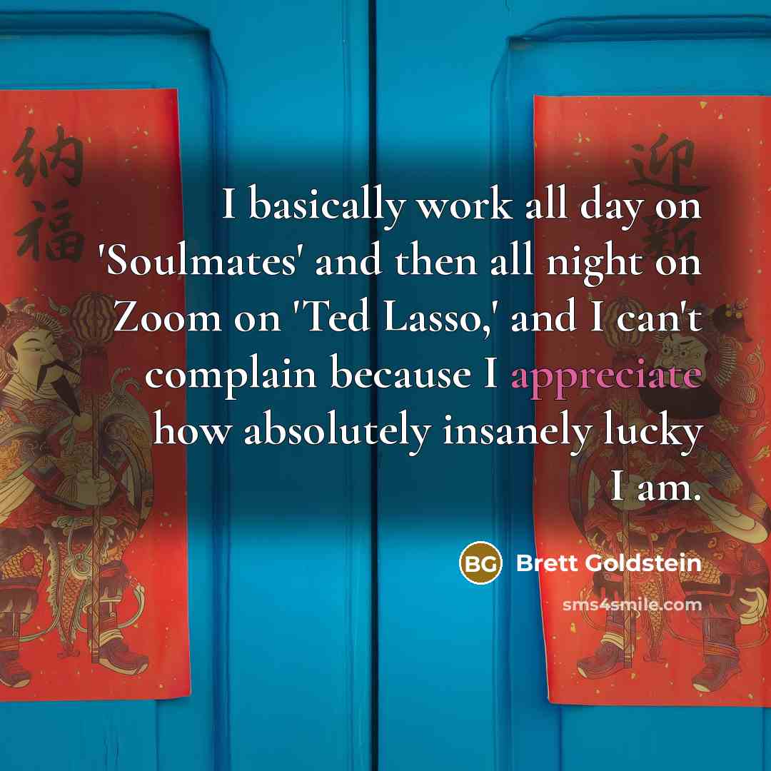 “I basically work all day on 'Soulmates' and then all…” quote by Brett Goldstein