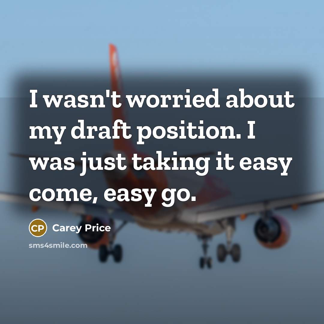 “I wasn't worried about my draft position. I was just…” quote by Carey Price