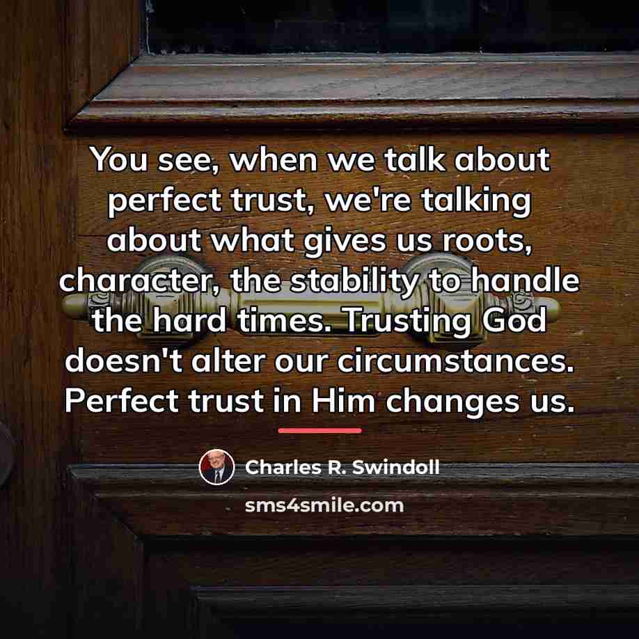 “You see, when we talk about perfect trust, we're talking…” quote by Charles R. Swindoll