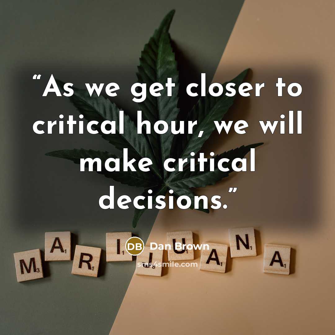 “As we get closer to critical hour, we will make critical decisions.” quote by Dan Brown
