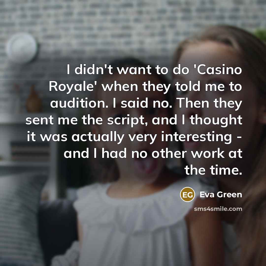 “I didn't want to do 'Casino Royale' when they told…” quote by Eva Green