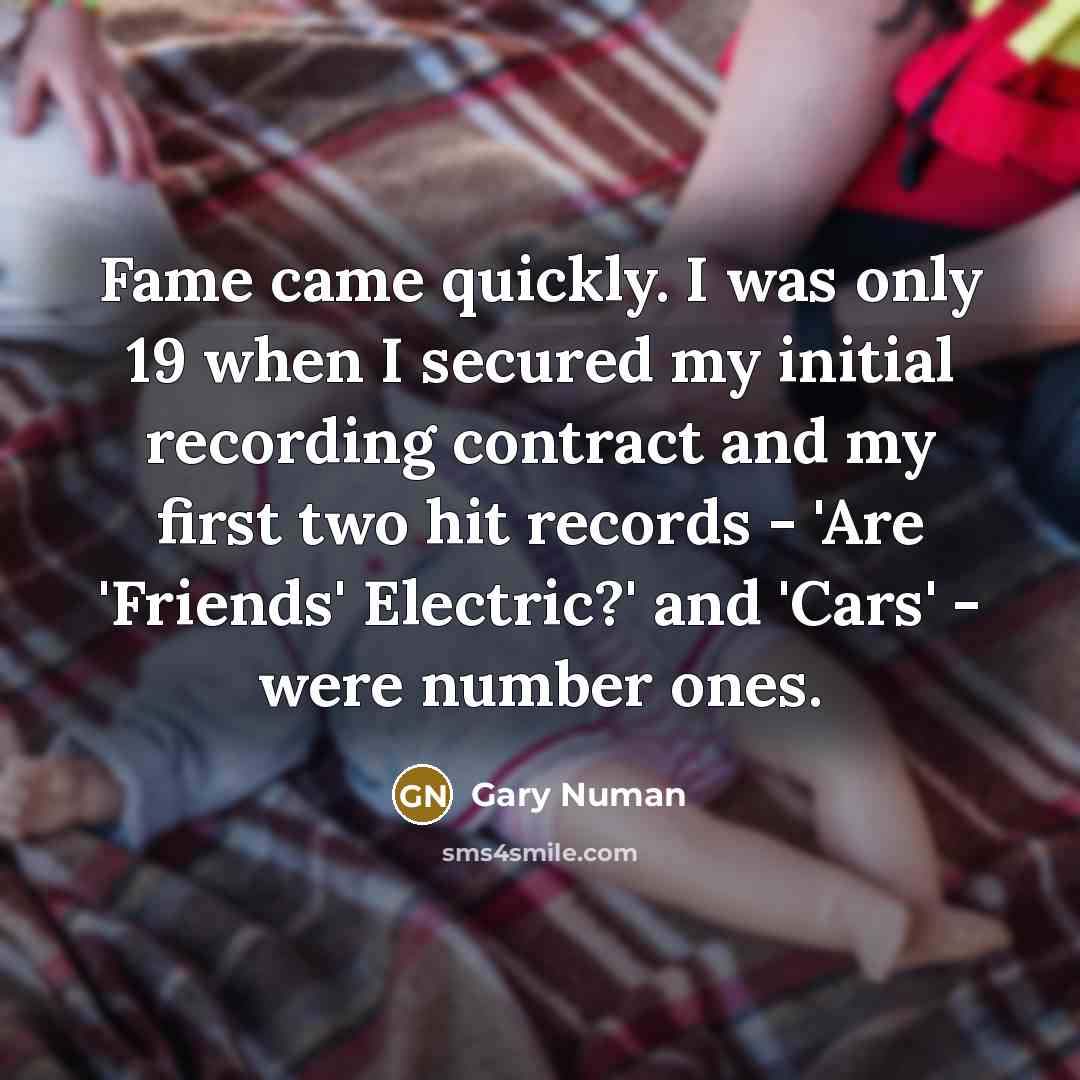 “Fame came quickly. I was only 19 when I secured…” quote by Gary Numan