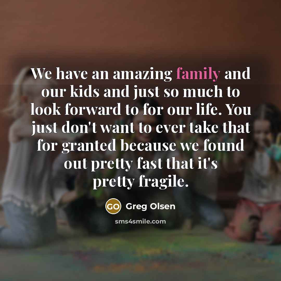 “We have an amazing family and our kids and just…” quote by Greg Olsen