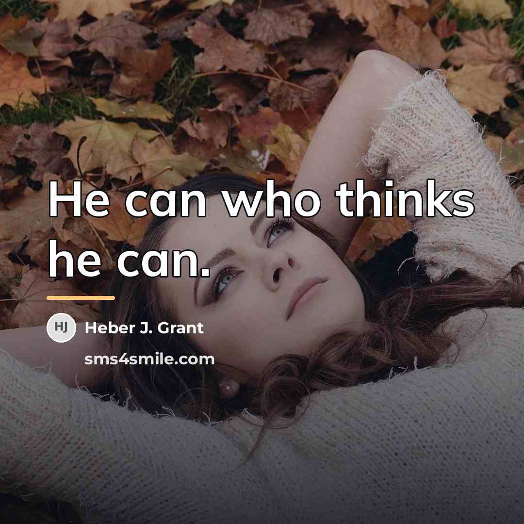 “He can who thinks he can.…” quote by Heber J. Grant