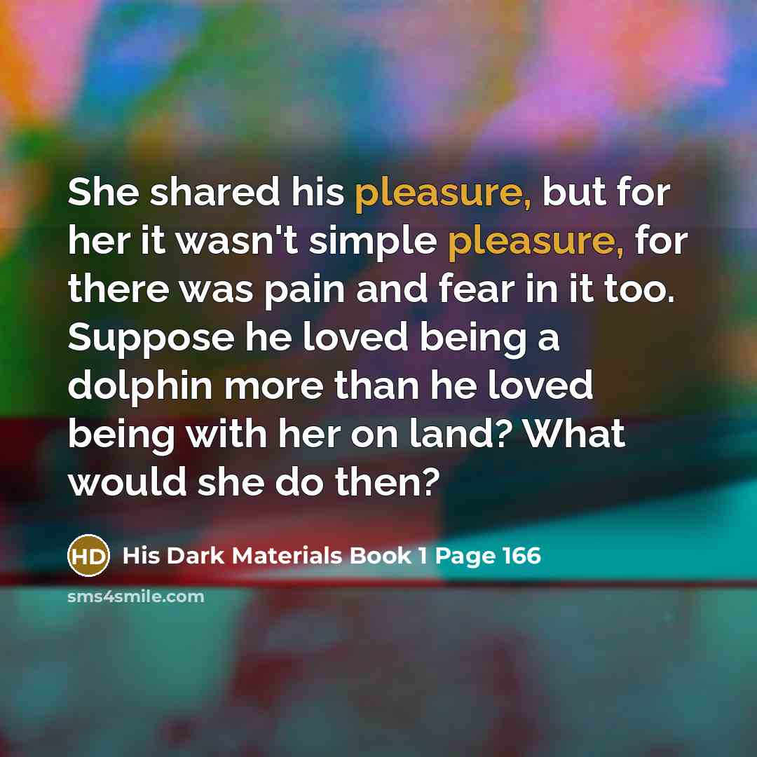 “She shared his pleasure, but for her it wasn't simple…” quote by His Dark Materials Book 1 Page 166