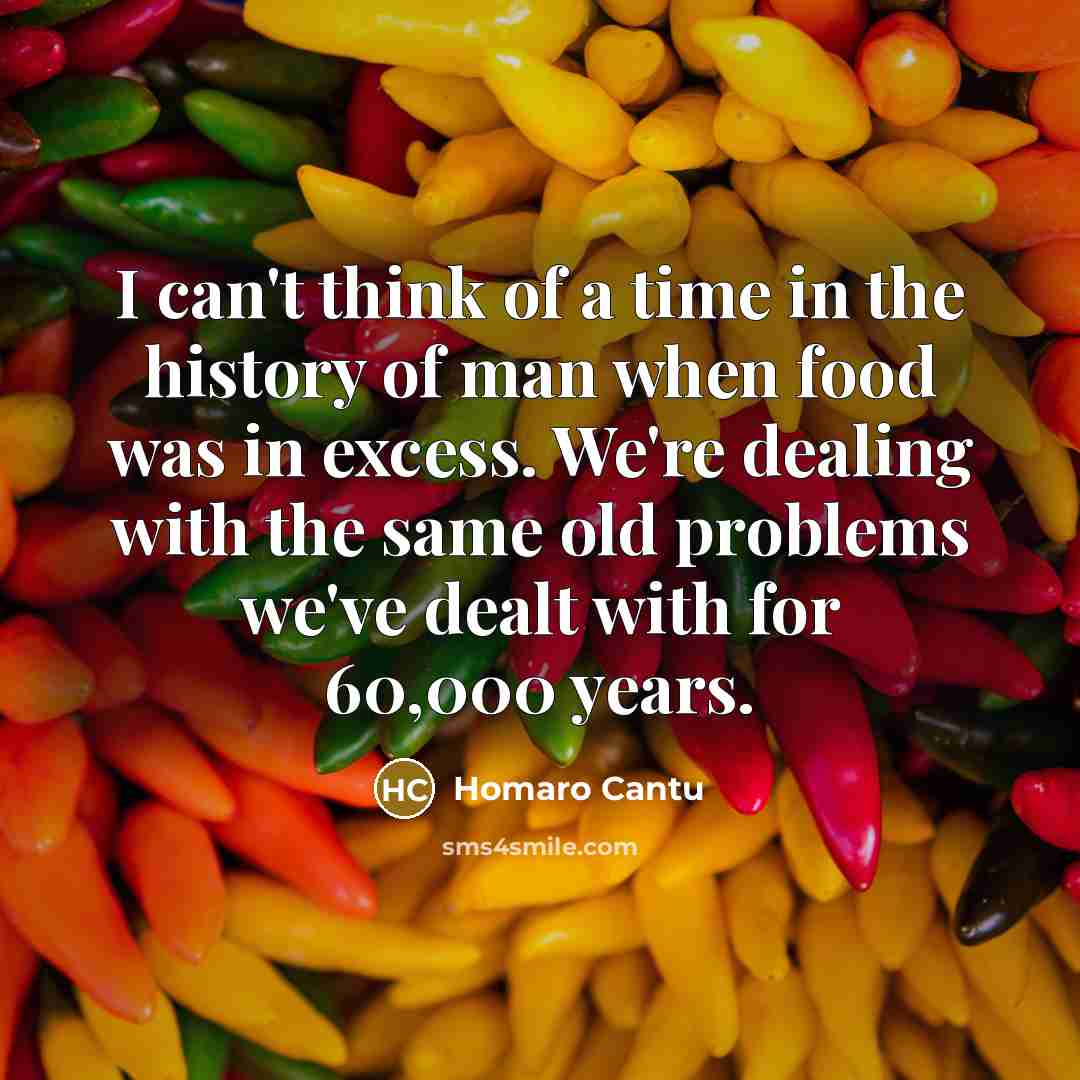 “I can't think of a time in the history of…” quote by Homaro Cantu
