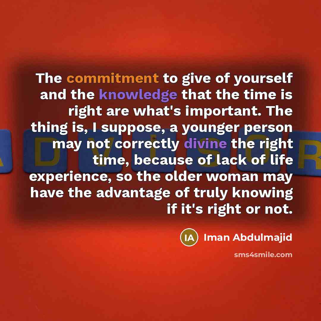 “The commitment to give of yourself and the knowledge that…” quote by Iman Abdulmajid