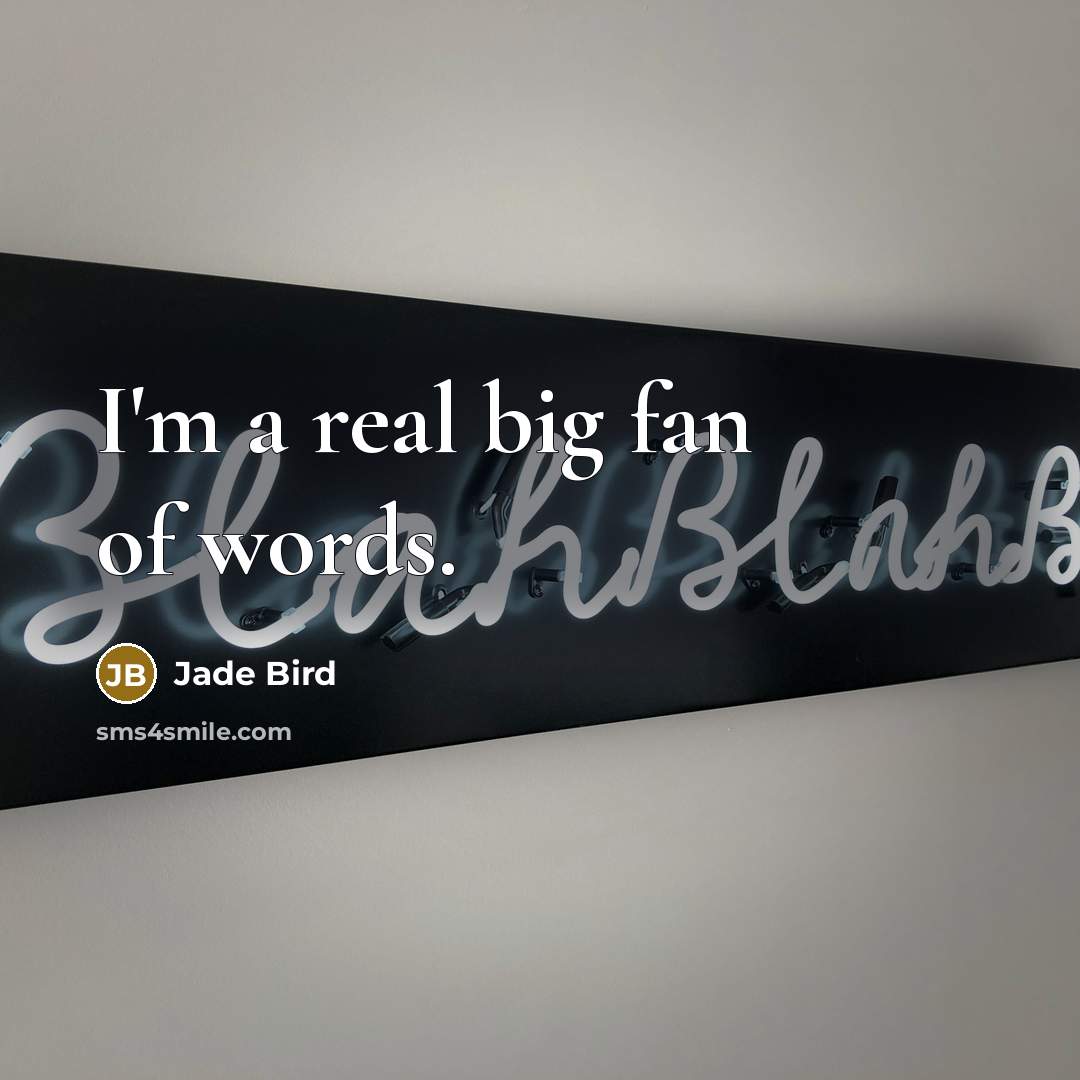 “I'm a real big fan of words.…” quote by Jade Bird