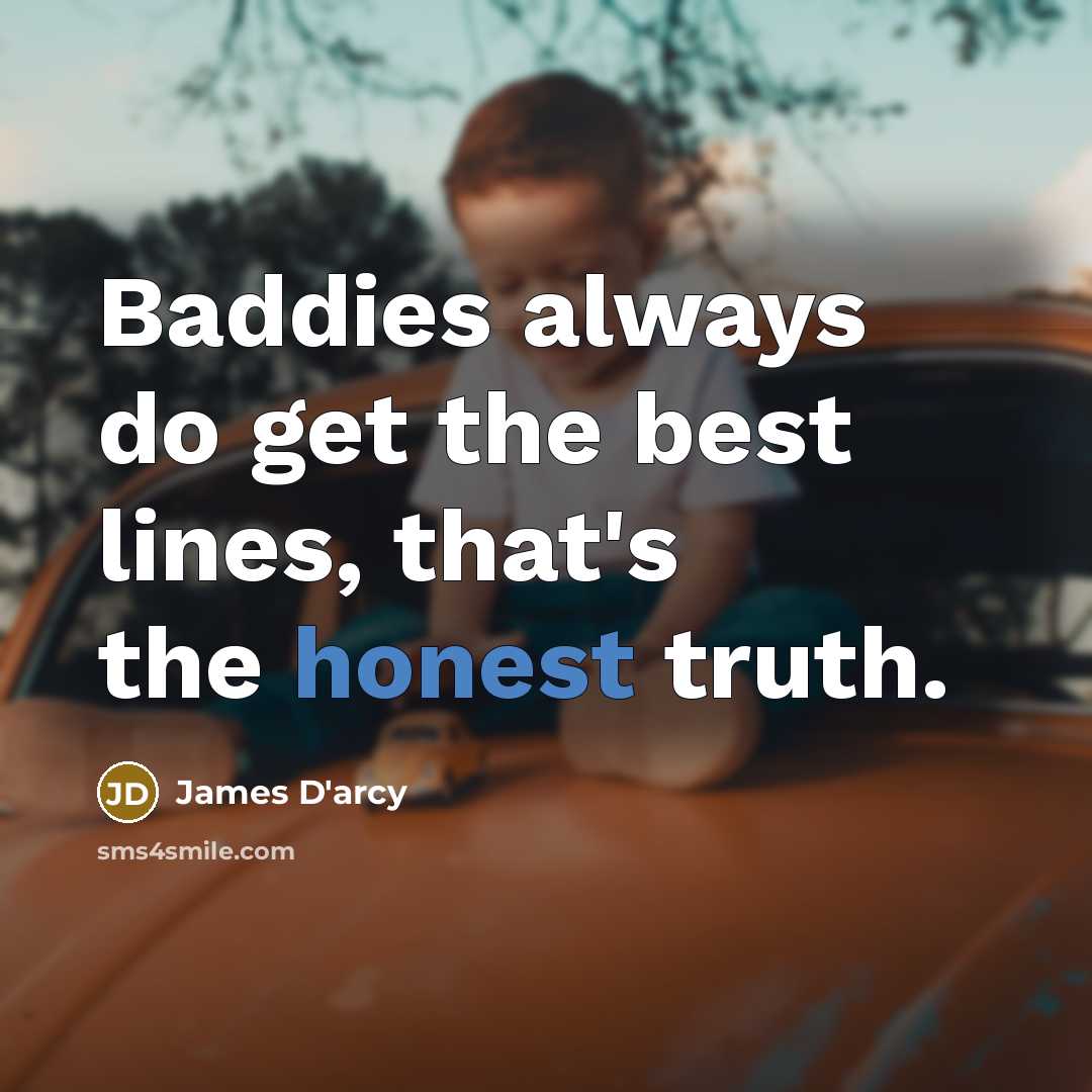 “Baddies always do get the best lines, that's the honest…” quote by James D'arcy