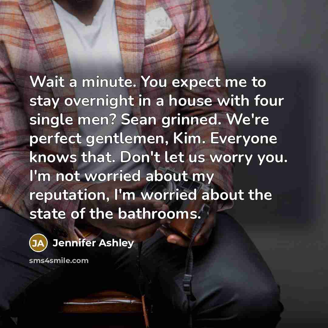 “Wait a minute. You expect me to stay overnight in…” quote by Jennifer Ashley